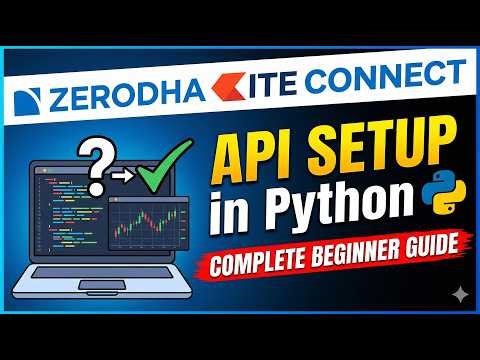 Zerodha Kite Connect API Setup in Python - Complete Beginner Guide