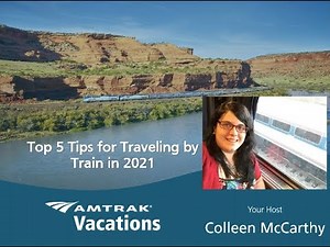 Top 5 Tips for Traveling by Train in 2021 with Amtrak Vacations
