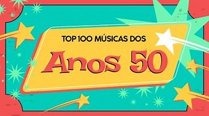 100 músicas dos anos 50 - OUVIR MÚSICA