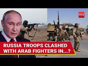 BIG! Casualties As Arab Fighters Clashed With Russian Military In Rare Mideast Fight: Report