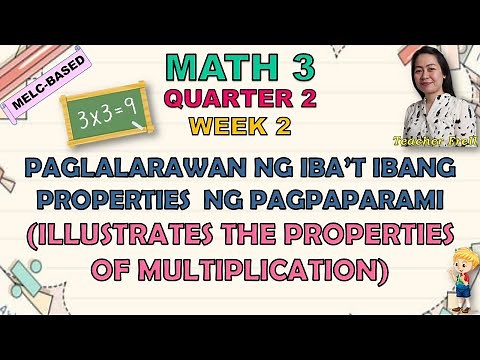 MATH 3 || QUARTER 2 WEEK 2 | MELC-BASED | PAGLALARAWAN NG IBA'T IBANG PROPERTIES NG PAGPAPARAMI