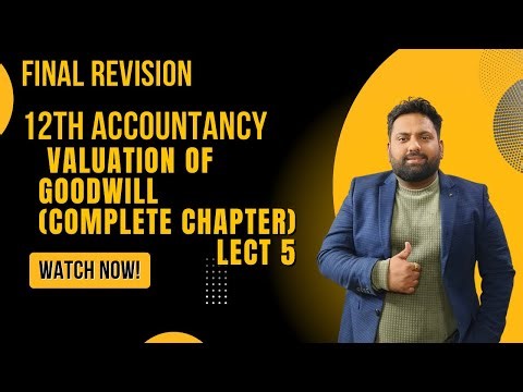 VALUATION OF GOODWILL | COMPLETE CHAPTER IN ONE SHOT | CLASS 12 ACCOUNTANCY | CBSE & JKBOSE |