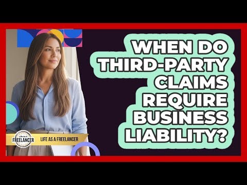When Do Third-Party Claims Require Business Liability?