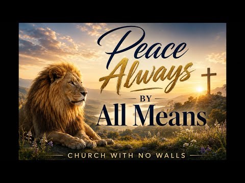 Peace Always By All Means