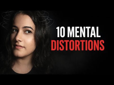 10 Mental Distortions | let's fix it !