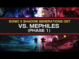 VS. Mephiles (PHASE 1) / Sonic x Shadow Generations OST