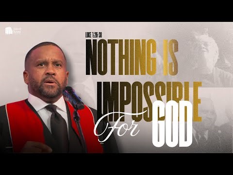 "Nothing Is Impossible For God" I Rev. Dr. Howard-John Wesley I December 7, 2025