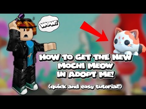 🎉HOW TO GET THE NEW MOCHI MEOW PET IN THE ADOPT ME!🔥 TUTORIAL 📝 QUICK + EASY 🕜