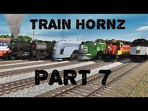 Train Hornz Pt 7