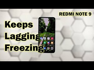 What To Do If Your Redmi Note 9 Keeps Lagging and Freezing
