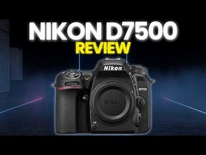 Nikon D7500 Review: Best Mid Range DSLR for Enthusiast Photographers?