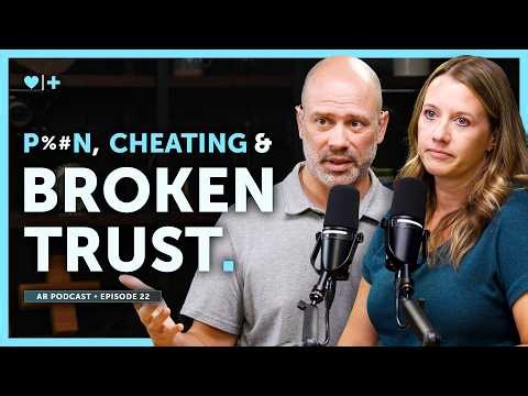 When You've Both Broken Trust, Is Healing Even Possible? | The AR Podcast | Ep. 022