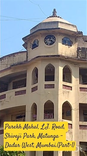Parekh Mahal, L.J. Road, Shivaji Park, Matunga - Dadar West, Mumbai.(Part-1)