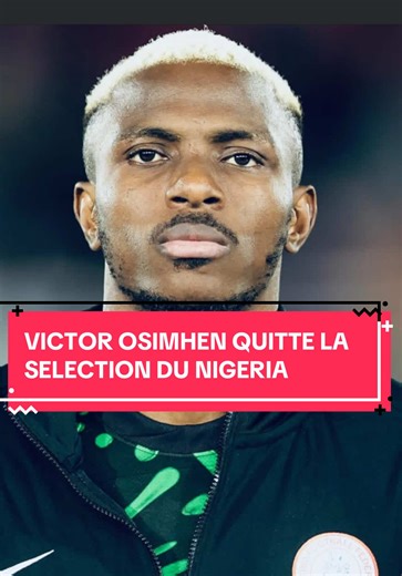 Victor Osimhen quitte l'équipe du Nigeria