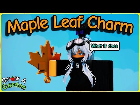 How to Get Maple Leaf Charm in Grow a Garden (Full Guide & Showcase)