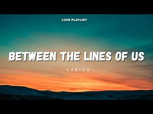 Between the Lines of Us - A Love That Chose Us Back | Love Playlist