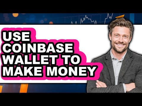 How to Use Coinbase Wallet to Make Money (full Guide)