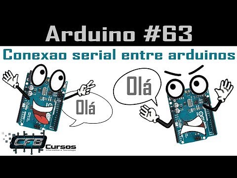 Conexão serial entre dois arduinos / TX RX - Curso de Arduino #63