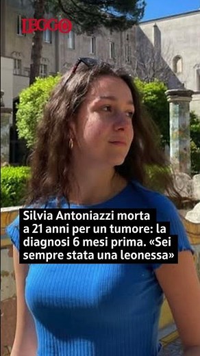 Silvia morta a 21 anni per un tumore: sei mesi fa la diagnosi. «Sei sempre stata una leonessa»