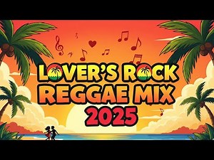 Best of Lover's Rock Reggae Mix ❤️ New Songs 2025 | Romantic & Soulful Vibes