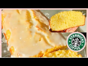How to make COPYCAT STARBUCKS LEMON LOAF CAKE!!! Moist Lemon Loaf Recipe!!