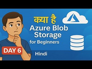 Day 6 - What is Azure Blob Storage? | Full Walkthrough for Beginners in Hindi
