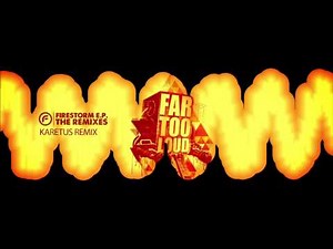 Far Too Loud - Firestorm (Karetus Remix)