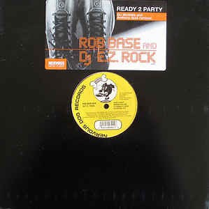 Rob Base & DJ E-Z Rock - Ready 2 Party