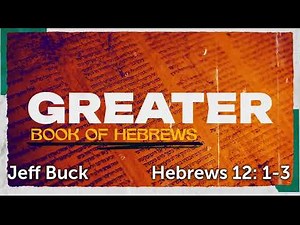 November 9th, 2025 sermon video - "Greater": Hebrews 12:1-3
