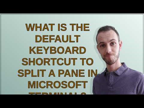 What is the default keyboard shortcut to split a pane in Microsoft Terminal?