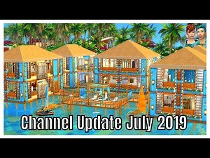 SIMS 4 | CHANNEL UPDATE VIDEO | JULY 2019