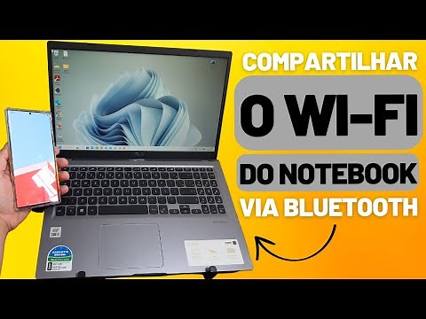 COMO COMPARTILHAR A INTERNET WI-FI DO NOTEBOOK PARA OUTROS DISPOSITIVOS USANDO O BLUETOOTH