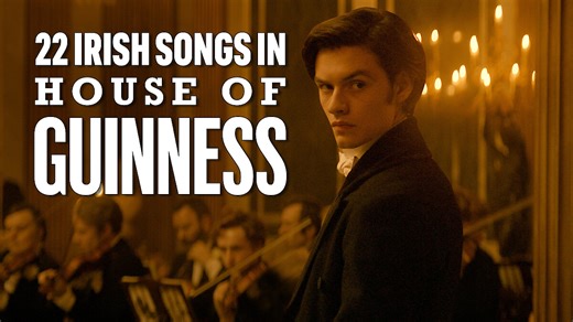 House of Guinness Season 1: The Essential Irish Soundtrack Guide | 22 Songs from Ireland's Finest Artists