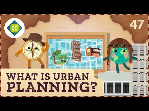 Nerdfighteria Wiki - What is Urban Planning? Crash Course Geography #47