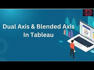 Dual Axis & Blended Axis In Tableau