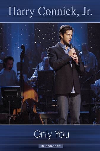 Harry Connick Jr.: Only You in Concert