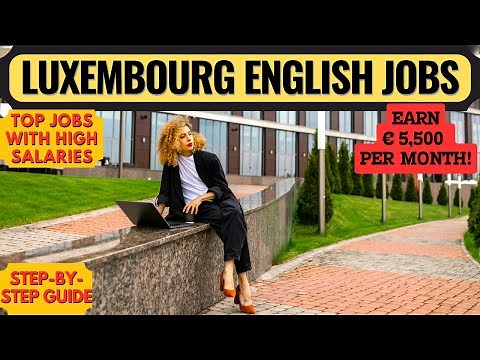 Luxembourg Jobs for English Speakers | Luxembourg Work Visa | Jobs in Europe