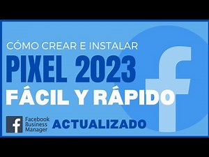 Cómo Crear e Instalar el Pixel de Facebook (Actualizado)