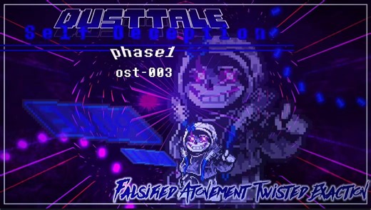 [DUSTTALE:Self-Deception] phase1 F.A.T.E./虚妄赎罪扭曲讨还 ost-003