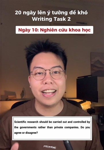 20 ngày lên ý tưởng cho 20 đề khó Writing Task 2 Ngày 10: Nghiên cứu khoa học nên do chính phủ hay công ty tư nhân đảm nhiệm #Ielts #ieltscungdaniel #ieltswriting #ieltsspeaking