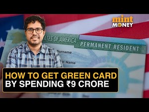 Invest ₹9 Crore, Get US Green Card, Here’s How | Step-by-step Process Via EB-5 Program | Mint Money
