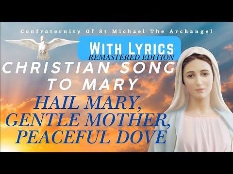 Hail Mary | Gentle Woman (With Lyrics) Remastered Edition, Inspirational Catholic Marian Music/Hymn.