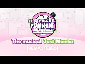 Doki Doki Takeover the Musical [REMASTERED] - “Just Monika” [ddlc x fnfcover remix]