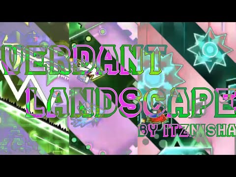 (Extreme Demon) "Verdant Landscape" By ItzNisha | Geometry Dash