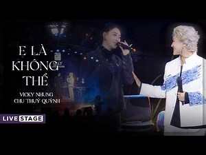 E LÀ KHÔNG THỂ (LIVE STAGE) - VICKY NHUNG x CHU THÚY QUỲNH x ĐÔNG THIÊN ĐỨC | LIVE AT MÂY LANG THANG
