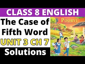 The Case of the Fifth Word - Questions & Answers। Unit 3 - Mystery and Magic। Class 8 English Poorvi