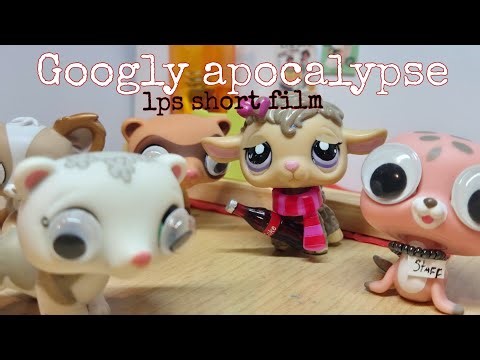 Googly apocalypse {An lps comedy horror short film} {Re-make}