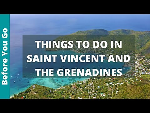 9 TOP Things to Do in Saint Vincent and the Grenadines (& Places to Visit)