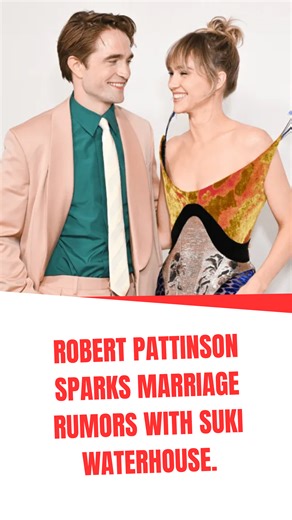 Robert Pattinson sparks marriage rumors with Suki Waterhouse