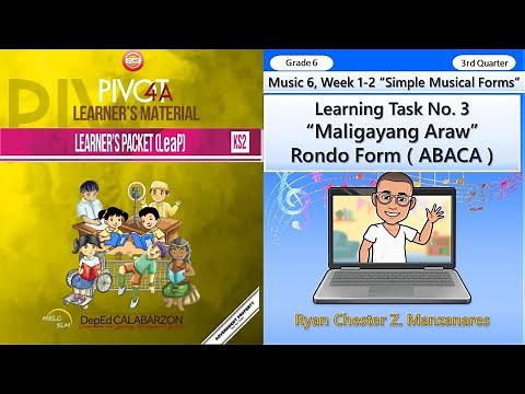 Music 6 Quarter 3 Week 1-2 Learning Task No. 3 "Maligayang Araw" - Rondo Form ( ABACA )